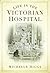 Life in the Victorian Hospital