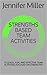 STRENGTHS BASED TEAM ACTIVITIES by Jennifer Miller