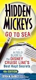Hidden Mickeys Go To Sea: A Field Guide to the Disney Cruise Line's Best Kept Secrets