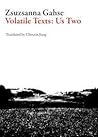 Volatile Texts by Zsuzsanna Gahse