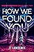 How We Found You (When Tomo...