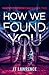 How We Found You (When Tomorrow Calls #2)