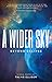 A Wider Sky