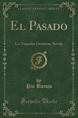 El pasado: Las tragedias grotescas