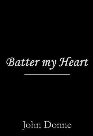Batter my Heart (Kindle Edition)