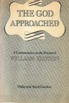 The God Approached: A Commentary on the Poems of William Empson (Hardcover)