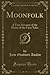 Moonfolk: A True Account of the Home of the Fairy Tales (Classic Reprint)