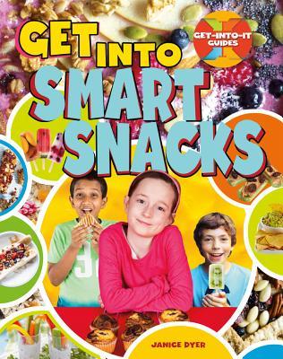 Get into Smart Snacks (Get-Into-It Guides)