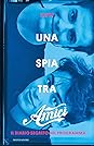 Una Spia Tra Amici. Il Diario Segreto Del Programma - Libro Su Amici Di Maria De Filippi (Edizione 2016-2017)