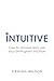 Intuitive: How to access and use your birth-given intuition