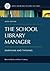 The School Library Manager: Surviving and Thriving