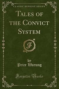 Tales of the Convict System