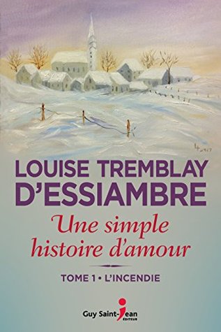 Une simple histoire d'amour, tome 1: L'incendie (Une simple histoire d'amour, tome 1)