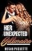 Her Unexpected Billionaire by Megan Paquette