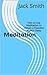 Meditation: How tо Uѕе Mеdіtаtіоn tо Obtаіn a Pеасеful Nіght'ѕ Sleep