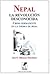 Nepal; La revolución descon...