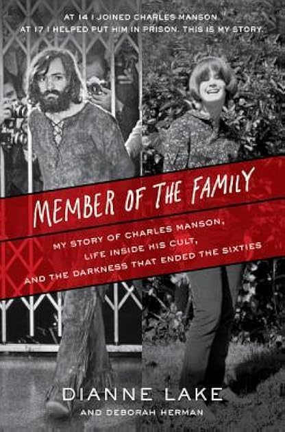 Member of the Family: My Story of Charles Manson, Life Inside His Cult, and the Darkness That Ended the Sixties