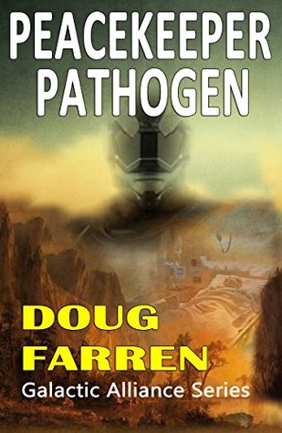 Peacekeeper Pathogen (Galactic Alliance, #6)