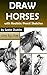 Draw Horses by Justin Dublin