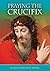 Praying the Crucifix - Reflections on the Cross by Julien Chilcott-Monk