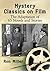 Mystery Classics on Film: The Adaptation of 65 Novels and Stories