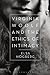 Virginia Woolf and the Ethics of Intimacy