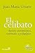 El celibato. Apuntes antropológicos, espirituales y pedagógicos