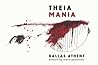 THEIA MANIA