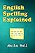 English Spelling Explained