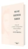 No he querido saber - 25 años de un clásico contemporáneo: Corazón tan blanco de Javier Marías