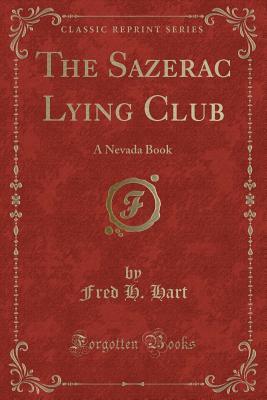 The Sazerac Lying Club: A Nevada Book (Classic Reprint)