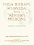 Yoga Therapy, Ayurveda, and Western Medicine by Dilip Sarkar