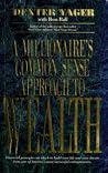 A Millionaire's Common Sense Approach to Wealth A Millionaire's Common Sense Approach to Wealth