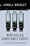 Who Killed Constable Cock?