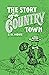 The Story of a Country Town