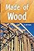Made of Wood (Rigby Flying Colors Bookroom Package (Levels 14-15))