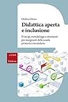 Didattica aperta e inclusione: Principi, metodologie e strumenti per insegnanti della scuola primaria e secondaria (le GUIDE) (Italian Edition)