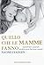 Quello che le mamme fanno: Soprattutto quando sembra non facciano niente (Educazione pre e perinatale Vol. 25) (Italian Edition)