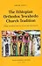 The Ethiopian Orthodox Tewa...
