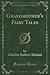 Grandmother's Fairy Tales (Classic Reprint)