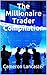 The Millionaire Trader Compilation