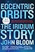 Eccentric Orbits: The Iridium Story