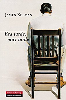 Portada de Era tarde, muy tarde, de James Kelman