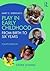 Mary D. Sheridan's Play in Early Childhood: From Birth to Six Years