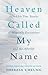 Heaven Called My Name: Incredible true stories of heavenly encounters and the afterlife [Paperback] [Nov 03, 2016] Theresa Cheung