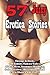57 Juicy Erotica Stories (Group Action, Off Limits Taboo Tales, Older Men, Younger Women, Submission / Discipline, and Even More Fantasies!)