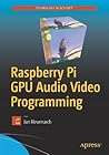 Raspberry Pi GPU Audio Video Programming