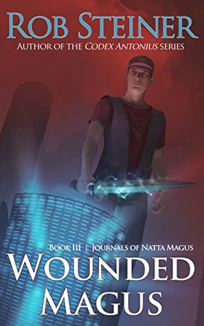Wounded Magus: A Roman Fantasy Adventure (Journals of Natta Magus Book 3)