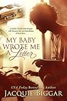 My Baby Wrote Me A Letter by Jacquie Biggar My Baby Wrote Me A Letter by Jacquie Biggar