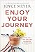 Enjoy Your Journey by Joyce Meyer
